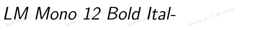 LM Mono 12 Bold Ital字体转换 LM Mono 12 Bold Ital字体转换